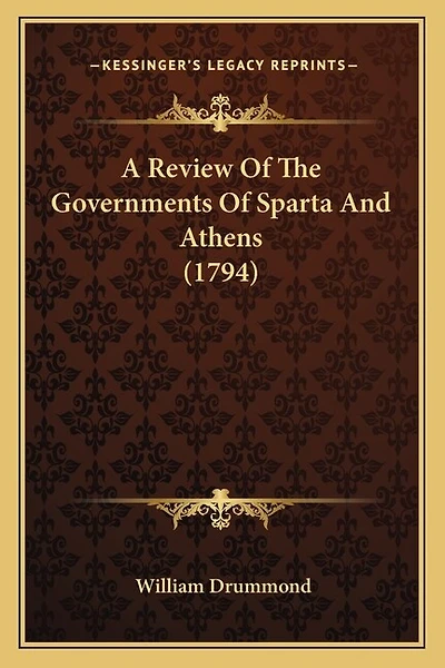 A Review Of The Governments Of Sparta And Athens (1794)