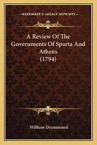 A Review Of The Governments Of Sparta And Athens (1794)