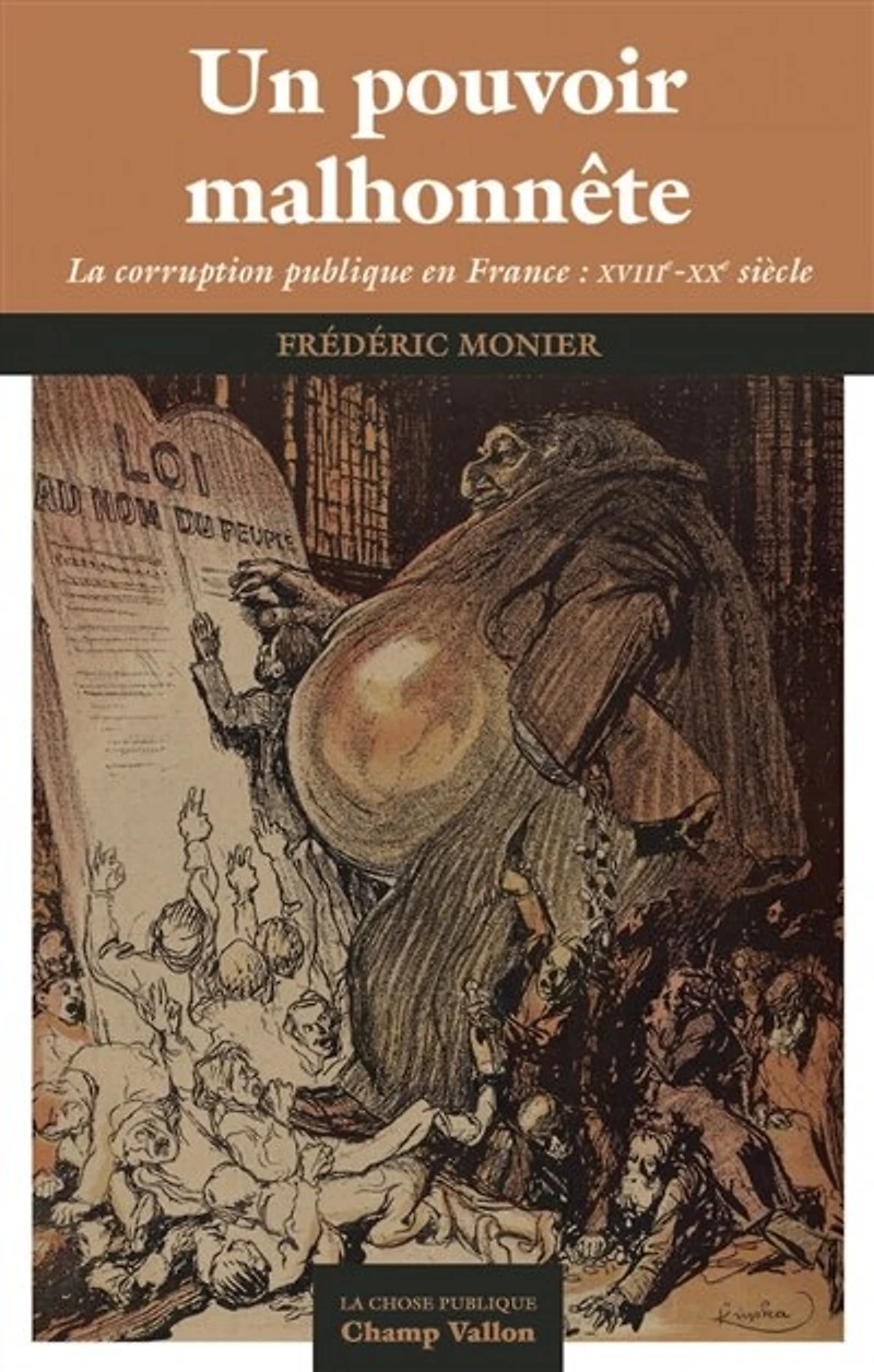 Un pouvoir malhonnête: la corruption publique en France