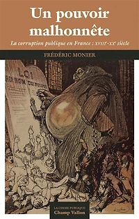 Un pouvoir malhonnête: la corruption publique en France