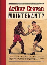 Arthur Cravan: Maintenant?