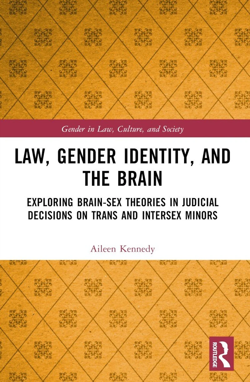 Law, Gender Identity, and the Brain: Exploring Brain-Sex Theories Judicial Decisions on Trans Intersex Minors