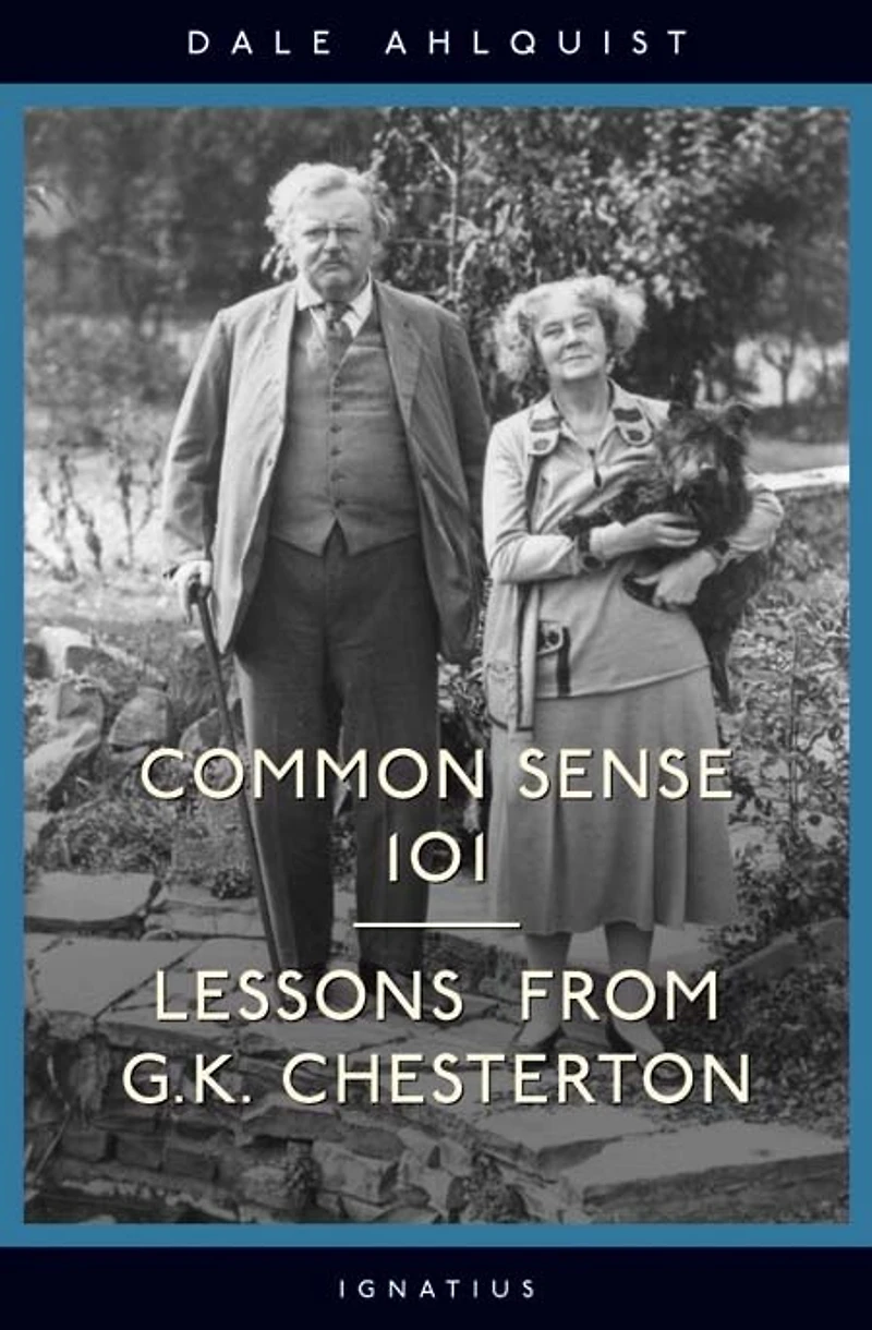 Common Sense 101: Lessons From Chesterton