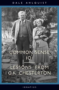 Common Sense 101: Lessons From Chesterton