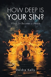 How Deep Is Your Sin?: When Sin Becomes a Lifestyle