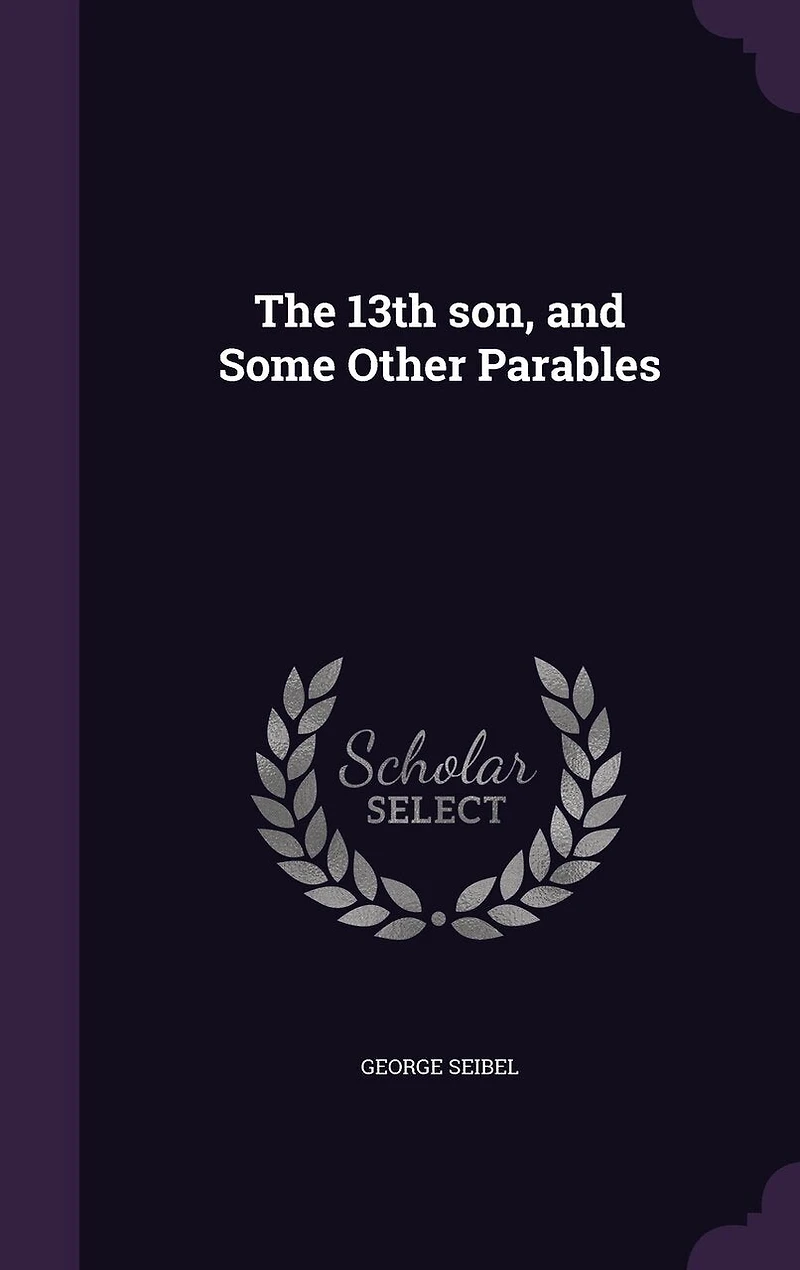 The 13th son, and Some Other Parables
