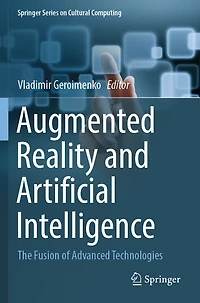 Augmented Reality and Artificial Intelligence: The Fusion of Advanced Technologies