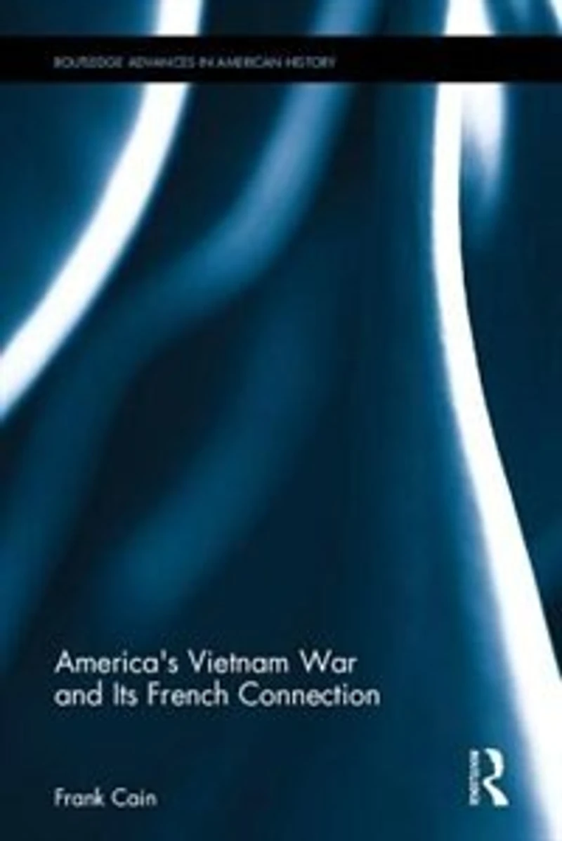 America's Vietnam War and Its French Connection