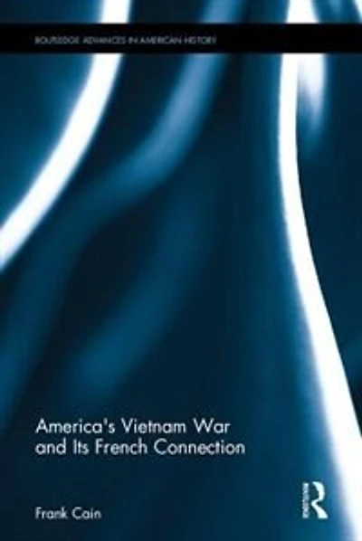 America's Vietnam War And Its French Connection