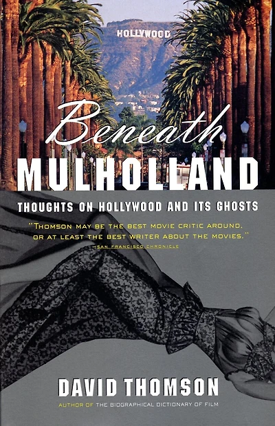 Beneath Mulholland: Thoughts On Hollywood And Its Ghosts