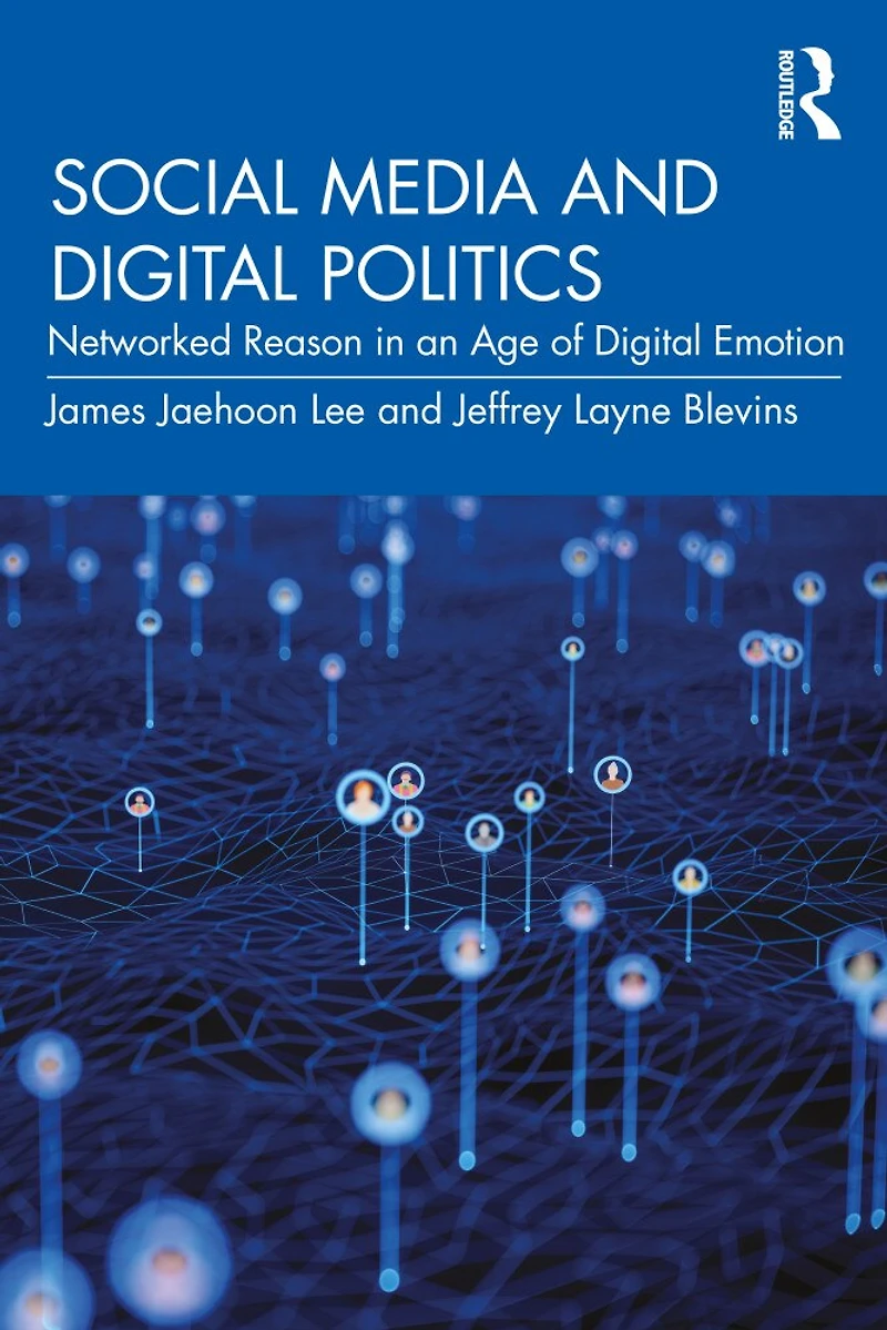 Social Media and Digital Politics: Networked Reason an Age of Emotion