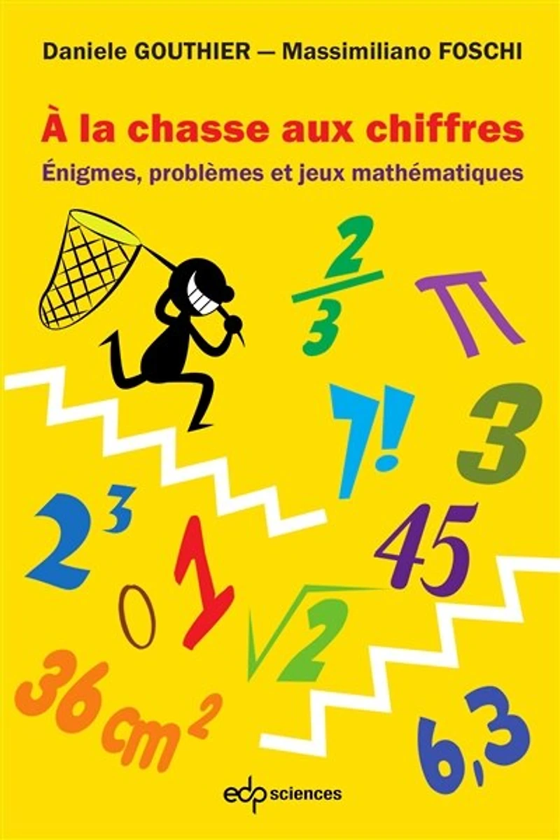 A la chasse aux chiffres: énigmes, problèmes et jeux mathématiques
