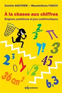 A la chasse aux chiffres: énigmes, problèmes et jeux mathématiques