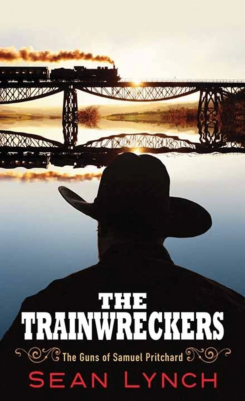 The Trainwreckers: The Guns of Samuel Pritchard