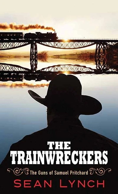 The Trainwreckers: The Guns of Samuel Pritchard