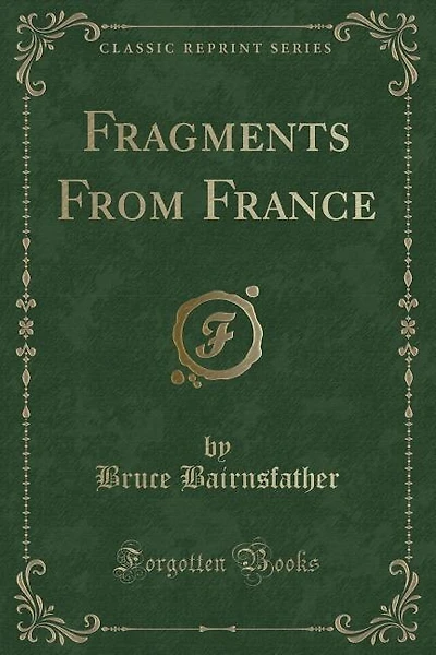 Fragments From France (Classic Reprint)