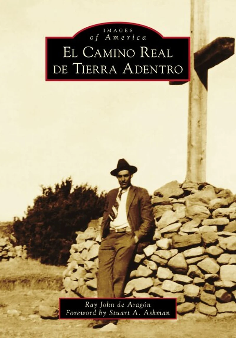 El Camino Real De Tierra Adentro