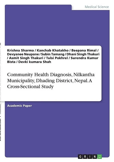 Community Health Diagnosis, Nilkantha Municipality, Dhading District, Nepal. A Cross-Sectional Study