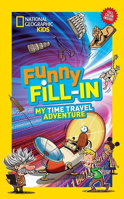 National Geographic Kids Funny Fill-in: My Time Travel Adventure