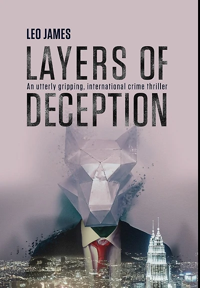 LAYERS OF DECEPTION: An utterly gripping, international crime thriller.