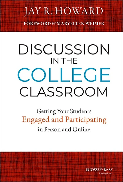 Discussion the College Classroom: Getting Your Students Engaged and Participating Person Online