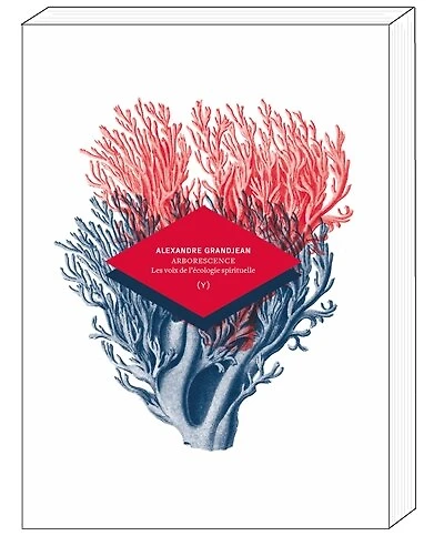 Arborescence: les voix de l'écologie spirituelle