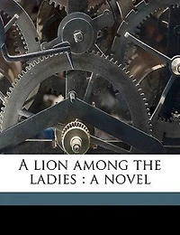 A Lion Among the Ladies: Novel Volume 2