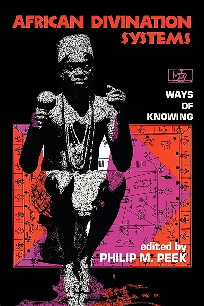 African Divination Systems: Ways Of Knowing