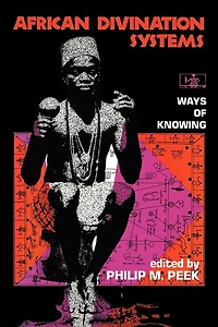 African Divination Systems: Ways Of Knowing