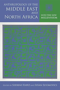 Anthropology of the Middle East and North Africa: Into New Millennium