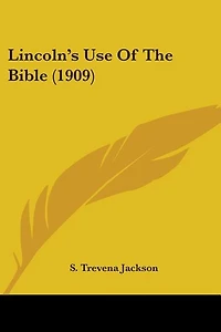 Lincoln's Use Of The Bible (1909)