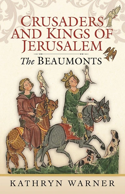 Beaumonts: Kings of Jerusalem