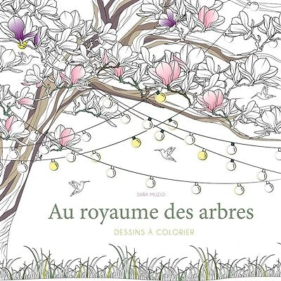 Au royaume des arbres: dessins à colorier