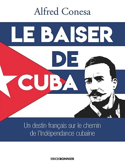 Le baiser de Cuba: un destin français sur le chemin de l'indépendance cubaine