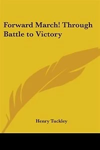 Forward March Through Battle to Victory