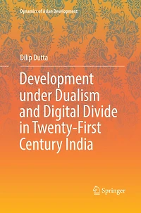 Development under Dualism and Digital Divide Twenty-First Century India