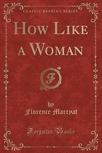 How Like a Woman (Classic Reprint)
