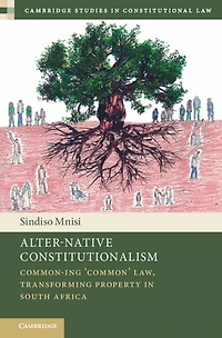 Alter-Native Constitutionalism: Common-ing ‘Common' Law, Transforming Property in South Africa
