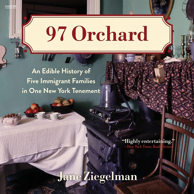 97 Orchard: An Edible History of Five Immigrant Families One New York Tenement
