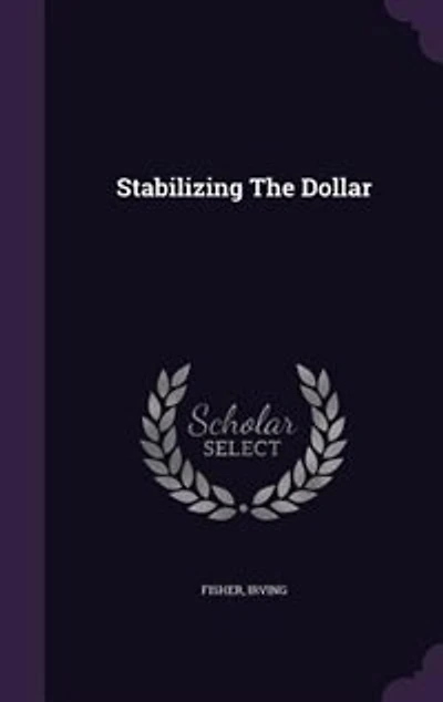 Stabilizing The Dollar