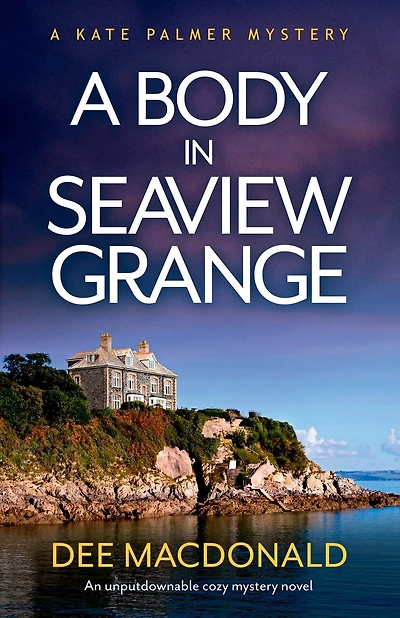 A Body In Seaview Grange: An Unputdownable Cozy Mystery Novel