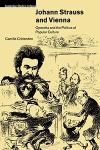 Johann Strauss and Vienna: Operetta the Politics of Popular Culture