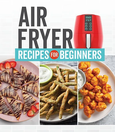 AIR FRYER RECIPES FOR BEGINNERS