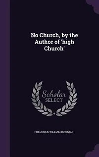No Church, by the Author of 'high Church'