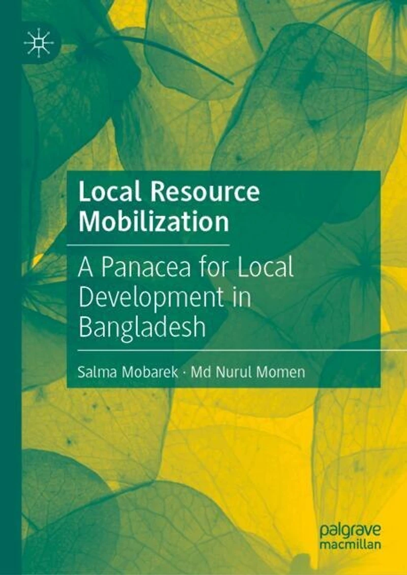 Local Resource Mobilization: A Panacea for Development Bangladesh