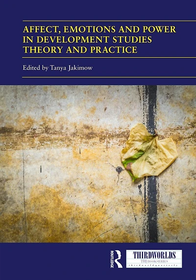Affect, Emotions and Power Development Studies Theory Practice