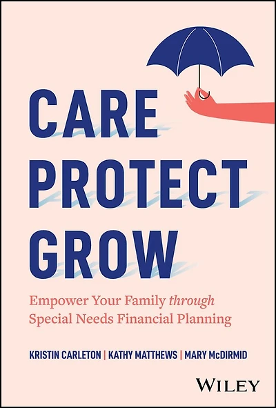 Care, Protect, Grow: Empower Your Family Through Special Needs Financial Planning