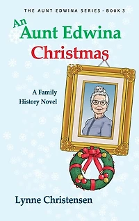 An Aunt Edwina Christmas: A family history novel