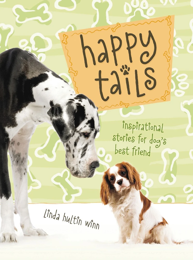 Happy Tails: Inspirational Stories For Dog's Best Friend