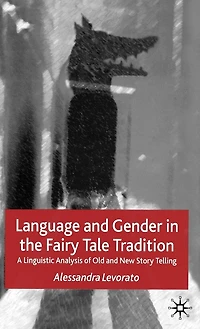 Language and Gender the Fairy Tale Tradition: A Linguistic Analysis of Old New Story-Telling